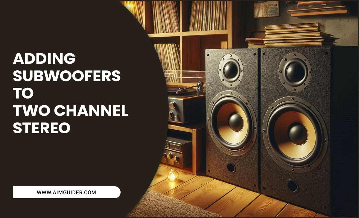 Adding Subwoofers To Two Channel Stereo